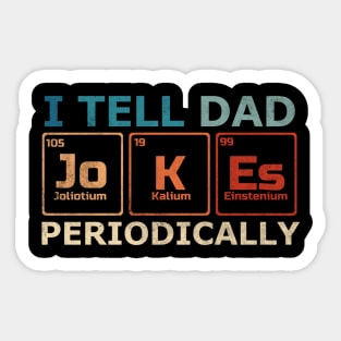 I Tell Dad Jokes Periodically Science Chemistry Teacher Sticker